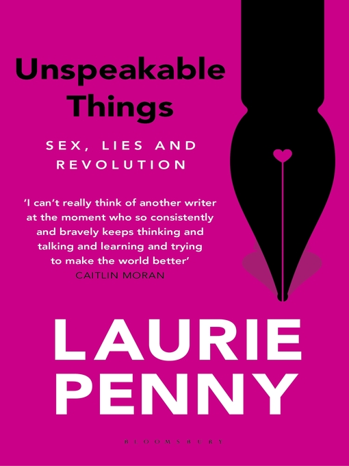 Title details for Unspeakable Things by Laurie Penny - Available